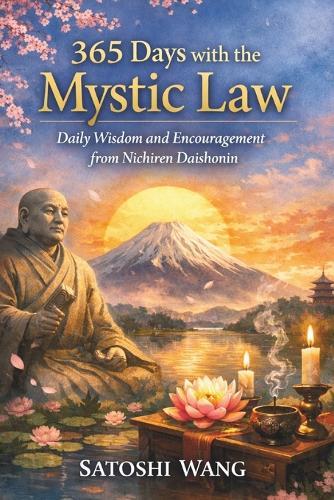 365 Days with the Mystic Law: Daily Wisdom and Encouragement from Nichiren Daishonin