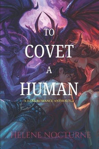 To Covet a Human: Part I