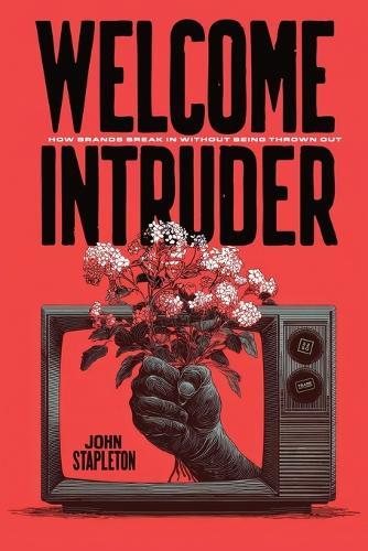 Welcome Intruder: How Brands Break In Without Being Thrown Out