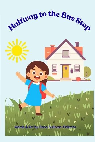 Halfway to the Bus Stop