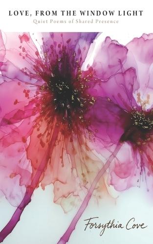 Love, From the Window Light: Quiet Poems of Shared Presence