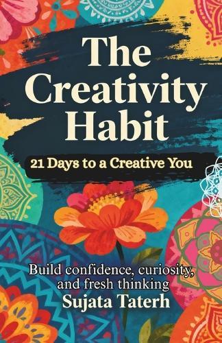 The Creativity Habit: 21 Days to a Creative You