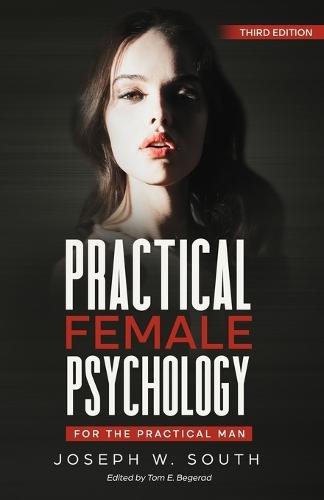 Practical Female Psychology: For The Practical Man