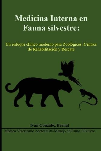 Medicina Interna en Fauna Silvestre: Enfoque Clínico Moderno para Zoológicos, Centros de Rehabilitación y Conservación