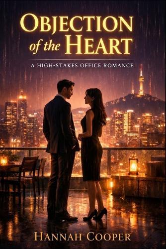 Objection of the Heart: A High-Stakes Office Rivalry Romance