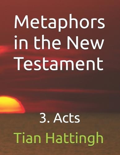 Metaphors in the New Testament: 3. Acts