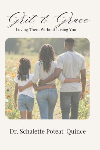 Grit & Grace: Loving Them Without Losing You