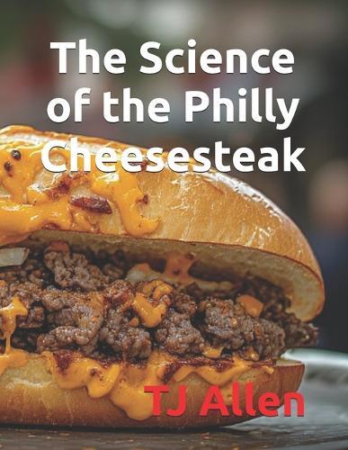 The Science of the Philly Cheesesteak