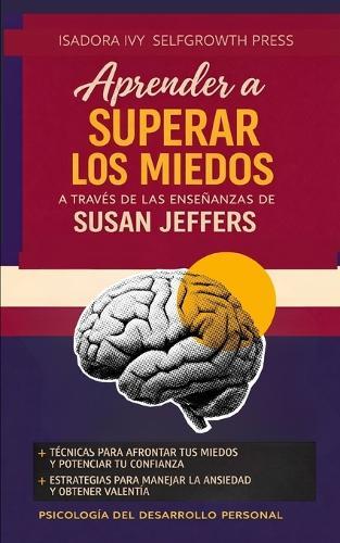 Aprender a superar los miedos a través de las enseñanzas de Susan Jeffers