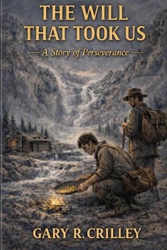 The Will That Took Us: A Story of Perseverance