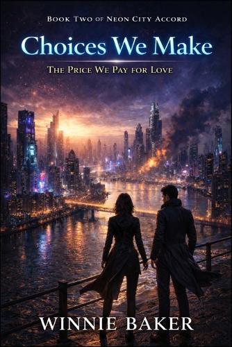 Choices We Make: The Price We Pay for Love - A Dangerous Urban Fantasy Romance