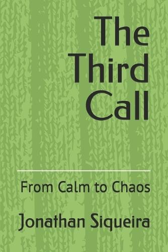 The Third Call: From Calm to Chaos