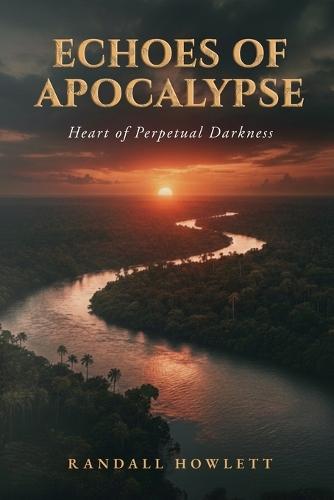 Echoes of Apocalypse: Heart of Perpetual Darkness