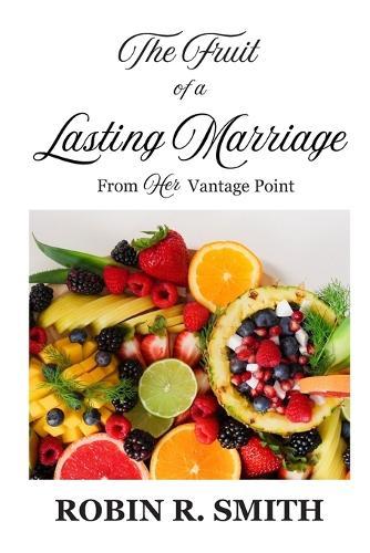 The Fruit of a Lasting Marriage: From Her Vantage Point