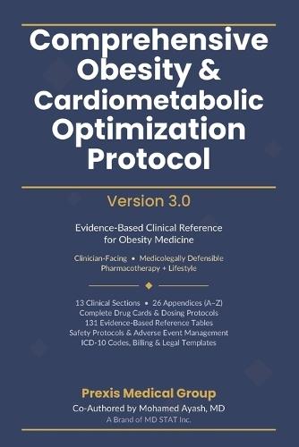Comprehensive Obesity & Cardiometabolic Optimization Protocol: A Step-by-Step, Evidence-Based Clinical Protocol for Treating Obesity, Insulin Resistance, Dyslipidemia, and Hypertension