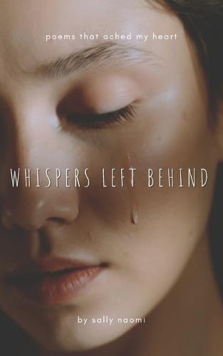 Whispers Left Behind: Poems That Ached My Heart