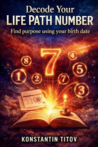 Decode Your Life Path Number: Find purpose using your birth date