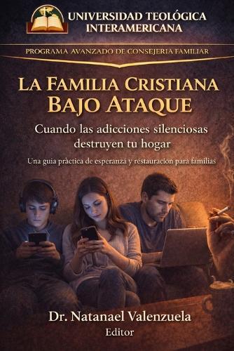 La Familia Cristiana Bajo Ataque: Cuando las adicciones silenciosas destruyen tu hogar
