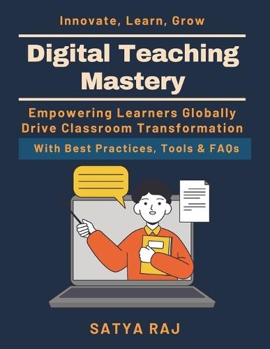 Digital Teaching Mastery: How Tech Shapes Future Learning EdTech Trends 2023 Future of Digital Education eLearning and Tech Tools Lifelong Digital Learning Digital Skills for Educators