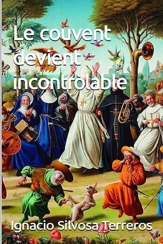 Le couvent devient incontrôlable