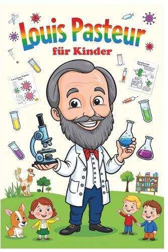 Louis Pasteur für Kinder