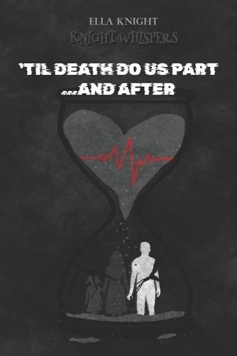 'Til Death Do Us Part... And After