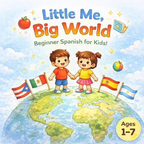 Little Me, Big World: Beginner Spanish for Kids!