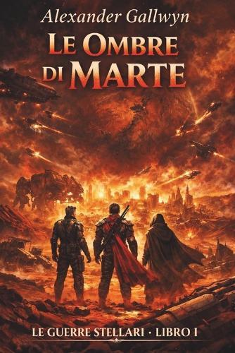 Le Ombre di Marte: Le Guerre Stellari - Libro I