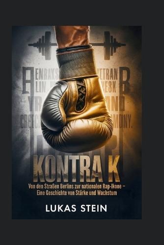 Kontra K: Von den Straßen Berlins zur nationalen Rap-Ikone - Eine Geschichte von Stärke und Wachstum