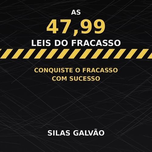 As 47,99 leis do fracasso: Conquiste o fracasso com sucesso