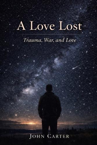 A Love Lost: Trauma, War, and Love