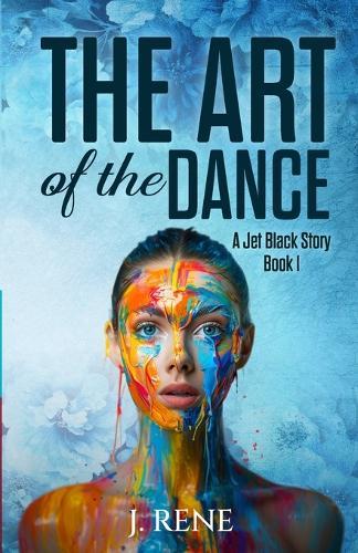 The Art of the Dance: A Jet Black Story - Book 1