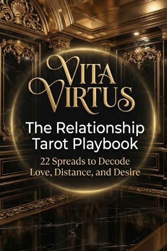 The Relationship Tarot Playbook: 22 Spreads to Decode Love, Distance, and Desire