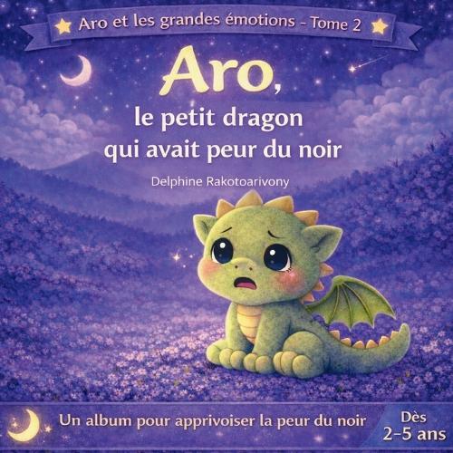 Aro, le petit dragon qui avait peur du noir
