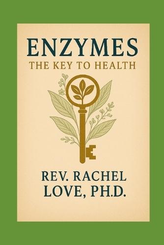 Enzymes: The Key to Health