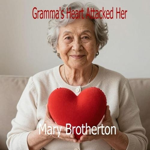 Gramma's Heart Attacked Her