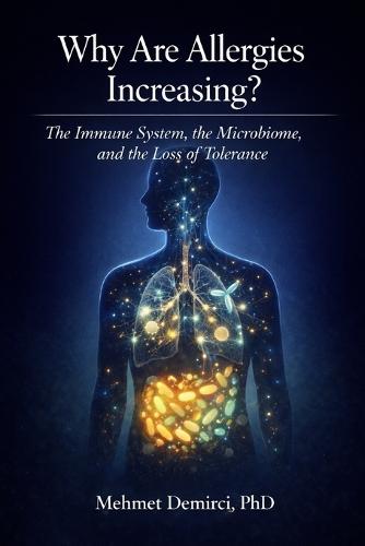Why Are Allergies Increasing?: The Immune System, the Microbiome, and the Loss of Tolerance