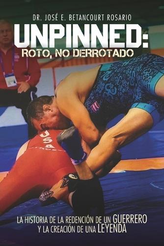Unpinned: Roto, no derrotado
