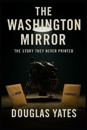 The Washington Mirror: The Story the Never Printed