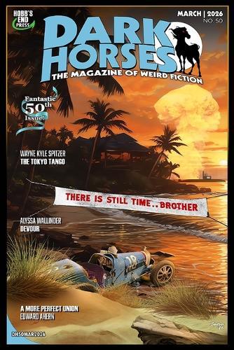 Dark Horses: The Magazine of Weird Fiction No. 50: March 2026