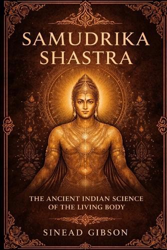 Samudrika Shastra: The Ancient Indian Science of the Living Body