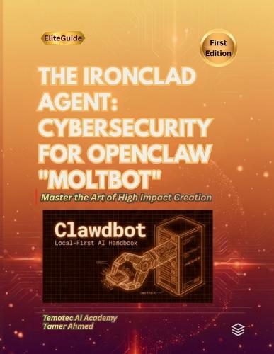 The Ironclad Agent: Cybersecurity for OpenClaw ""Moltbot"" Protect your Moltbot Agent.