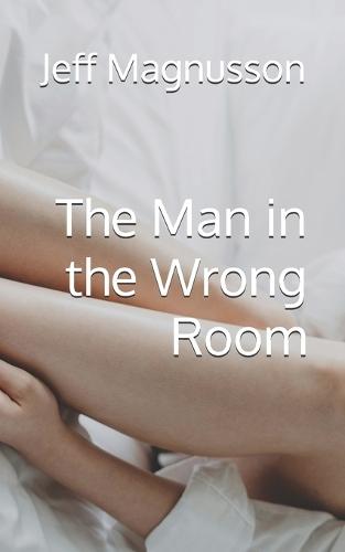 The Man in the Wrong Room
