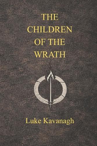 The Children of the Wrath: A Chronicle of Gods and Men