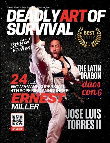 Deadly Art of Survival Magazine 24th Edition Featuring Jose Luis Torres: The #1 Martial Arts Magazine Worldwide MMA, Traditional Karate, Kung Fu, Goju-Ryu, and More