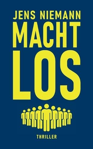 Machtlos: Thriller