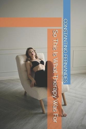 So This Is What Therapy Was For