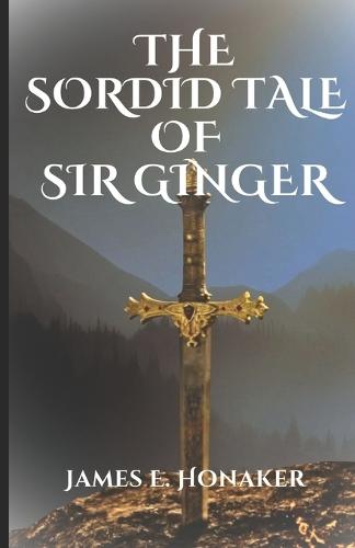 The Sordid Tale of Sir Ginger