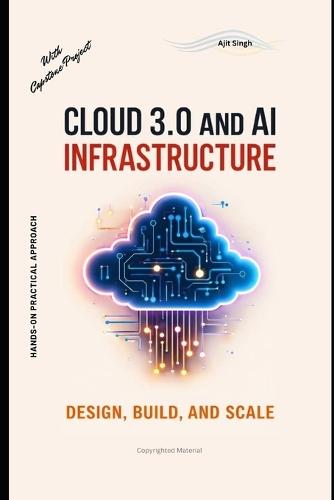 Cloud 3.0 and AI Infrastructure: Design, Build, and Scale