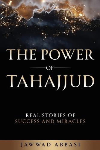 The Power of Tahajjud: Real Stories of Success and Miracles
